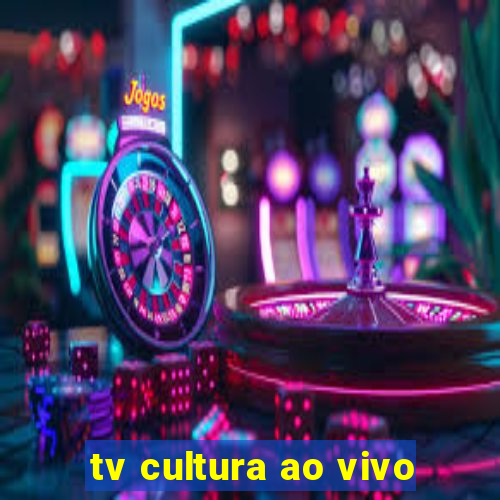 tv cultura ao vivo